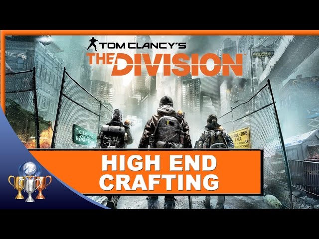 Craft a High End Item The Division: Ultimate Guide for You