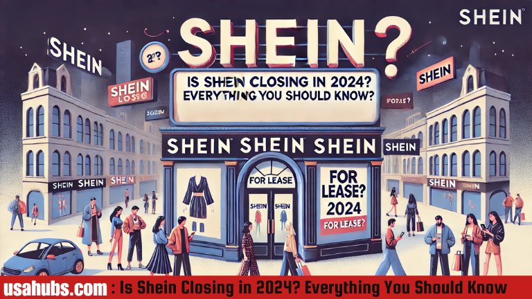 Is Shein Closing in 2024? Get the Latest News and Updates!