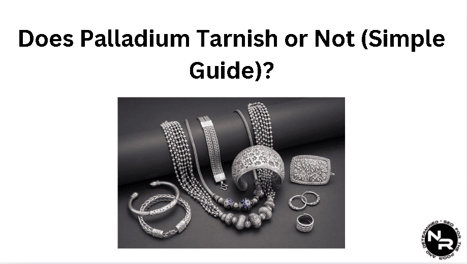 Does Palladium Tarnish in Water? Essential Tips to Keep It Shiny